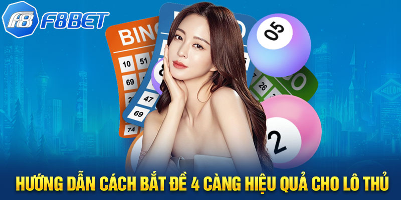 Hướng dẫn cách bắt đề 4 càng hiệu quả cho lô thủ