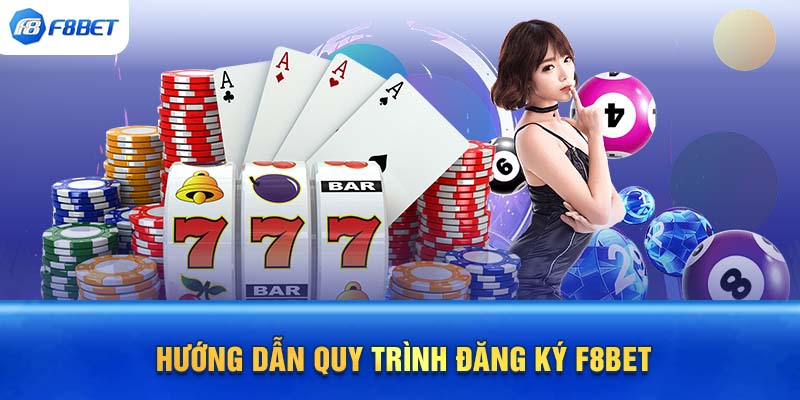 Hướng dẫn quy trình đăng ký F8BET