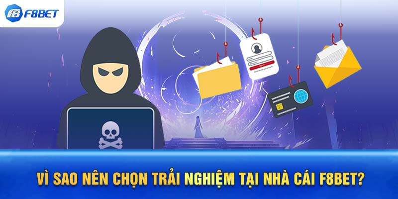 Vì sao nên chọn trải nghiệm tại nhà cái F8BET?