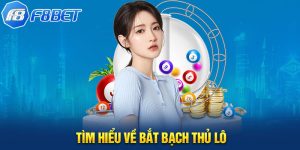 Tìm hiểu về bắt bạch thủ lô