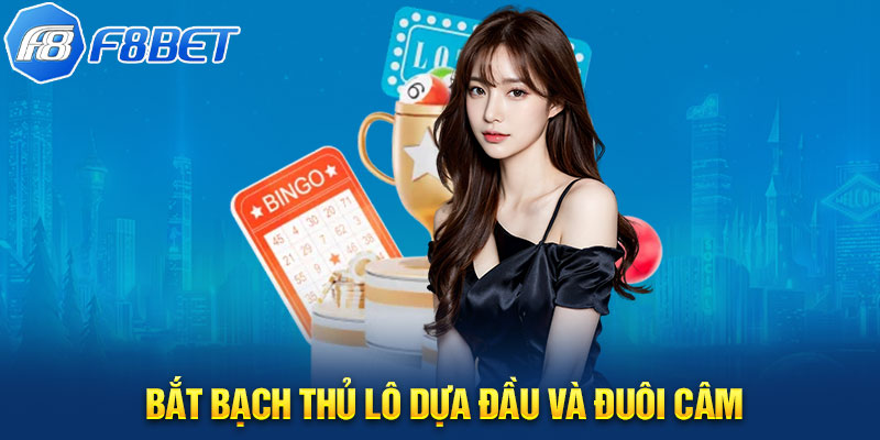 Bắt bạch thủ lô dựa đầu và đuôi câm